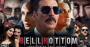 Bell Bottom Full HD 1080p Movie : Facts and Explained | Akshay Kumar | Vaani Kapoor | Huma Qureshi