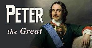 Peter the Great: Tsar of Russia