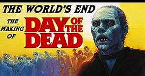 Day Of The Dead: (The World's End) The Making Of