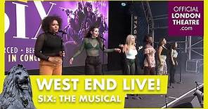 West End LIVE 2018: Six