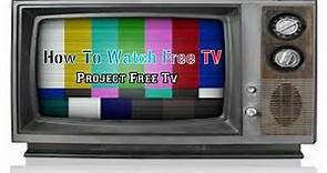How To Watch Free Tv/Movies On Project Free TV