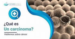 ¿Qué es un carcinoma?
