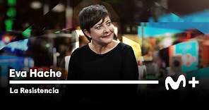 LA RESISTENCIA - Entrevista a Eva Hache | #LaResistencia 29.01.2024