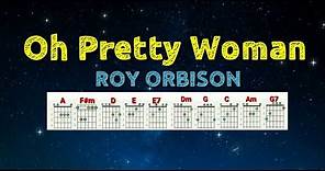 Oh Pretty Woman - Roy Orbison: Lyrics & Chords