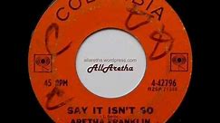 Aretha Franklin - Say It Isn't So / Here's Where I Came In (Here's Where I Walk Out) - 7″ - 1963