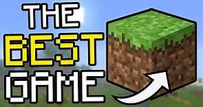 Why Minecraft Is the BEST Game...