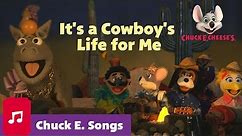 It's a Cowboy's Life for Me | Chuck E. Cheese Songs
