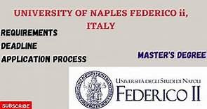 UNIVERSITY OF NAPLES FEDERICO ii/ Requirements/ Deadline/ Complete Application Process