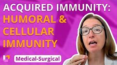 Acquired Immunity: Humoral and Cellular Immunity - Medical Surgical - Immune | @LevelUpRN