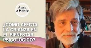 Carlos González: El impacto de la crianza en la salud mental | Sana Mente