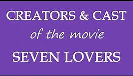 Who is responsible for making the film Seven Lovers (2014)?