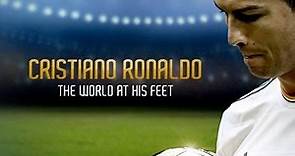 Cristiano Ronaldo: The World at His Feet Telah Dirilis