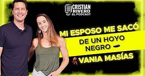 VANIA MASIAS EN CRISTIAN RIVERO #ELPODCAST