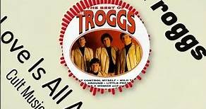 The Troggs - Love Is All Around ~ 1967