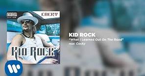 Kid Rock - What I Learned Out On the Road