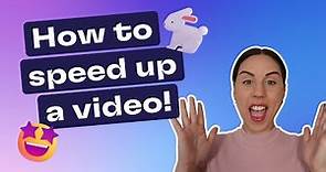 How to speed up a video!