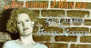 Liz Callaway - Anywhere I Wander : Liz Callaway Sings Frank Loesser