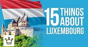 15 Things You Didn't Know About Luxembourg