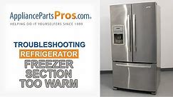 Freezer Section Too Warm - Top 6 Reasons & Fixes - Kenmore, Whirlpool, Frigidaire, GE & more