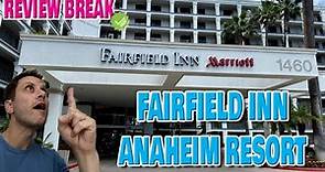 Disneyland Fairfield Inn Anaheim Resort by Marriott Hotel Review - Anaheim, CA