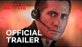 The Guilty | Official Trailer | Jake Gyllenhaal | Netflix
