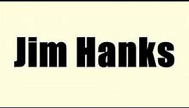 Jim Hanks