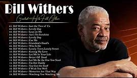 Bill Withers Greatest Hits Full Album 2021 - Best Songs of Bill Withers Playlist 2021