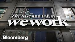 The Spectacular Rise and Fall of WeWork