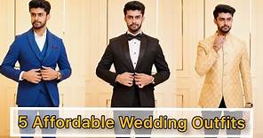 5 AFFORDABLE WEDDING OUTFIT FOR MEN 2022 | INDIAN WEDDING OUTFITS | BUDGET WEDDING SUITS