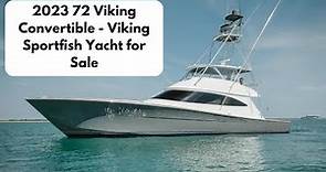 2023 72 Viking Convertible - Viking Sportfish Yacht for Sale - Walkthrough