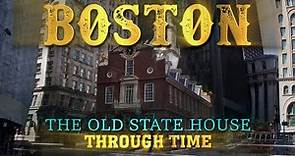 Boston: The Old State House Through Time (1770-2023)