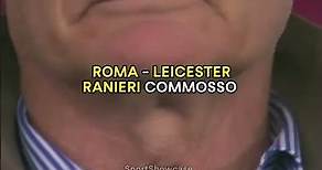 CLAUDIO RANIERI 🥹 #SportShowCase #ClaudioRanieri