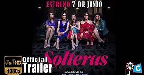 Solteras | Tráiler HD Official 2019