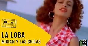 Miriam y Las Chicas - La Loba (Video Oficial)