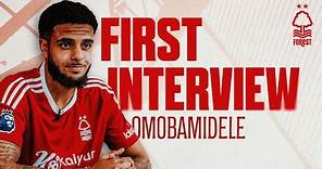 FIRST INTERVIEW | OMOBAMIDELE JOINS NOTTINGHAM FOREST | 2023/24