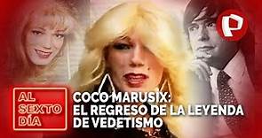 Coco Marusix: En exclusiva, el regreso de la leyenda de vedetismo