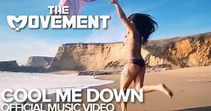 The Movement - Cool Me Down (Official Music Video)