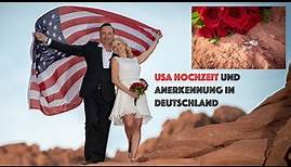 Heiraten in USA und Anerkennung in Deutschland? So geht's!