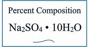 How to Find the Percent Composition by Mass for Na2SO4 . 10H2O