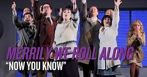 "Merrily We Roll Along" | "Now You Know"
