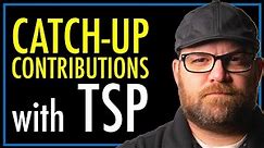 Catch-Up Contributions Thrift Savings Plan | TSP | theSITREP