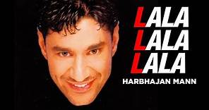 "Lala Lala Lala Harbhajan Mann" (Full Song) | La la La la Lala