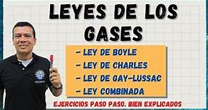 LEYES DE LOS GASES. LEY DE BOYLE, CHARLES, GAY-LASSAC, COMBINADA Y GASES IDEALES