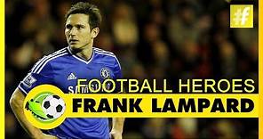 Frank Lampard | Football Heroes | Full Documentary