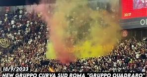 NEW GRUPPO CURVA SUD ROMA "GRUPPO QUADRARO" || AS Roma vs Empoli 18/9/2023