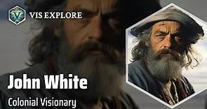 The Fascinating Life of John White: Explorer and Artist | Explorer Biography | Explorer