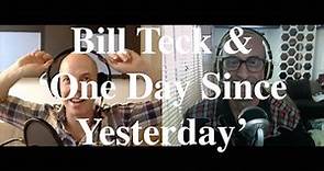 Bill Teck & ‘One Day Since Yesterday’