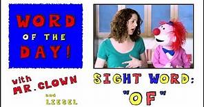 Mr. Clown's Word of the Day: Sight Word "Of"