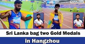 Sri Lanka bag two Gold Medals in Hangzhou - Daily Mirror News