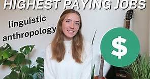 Highest Paying Jobs For Linguistic Anthropology Majors | Top 4 Careers in Linguistics & Anthropology